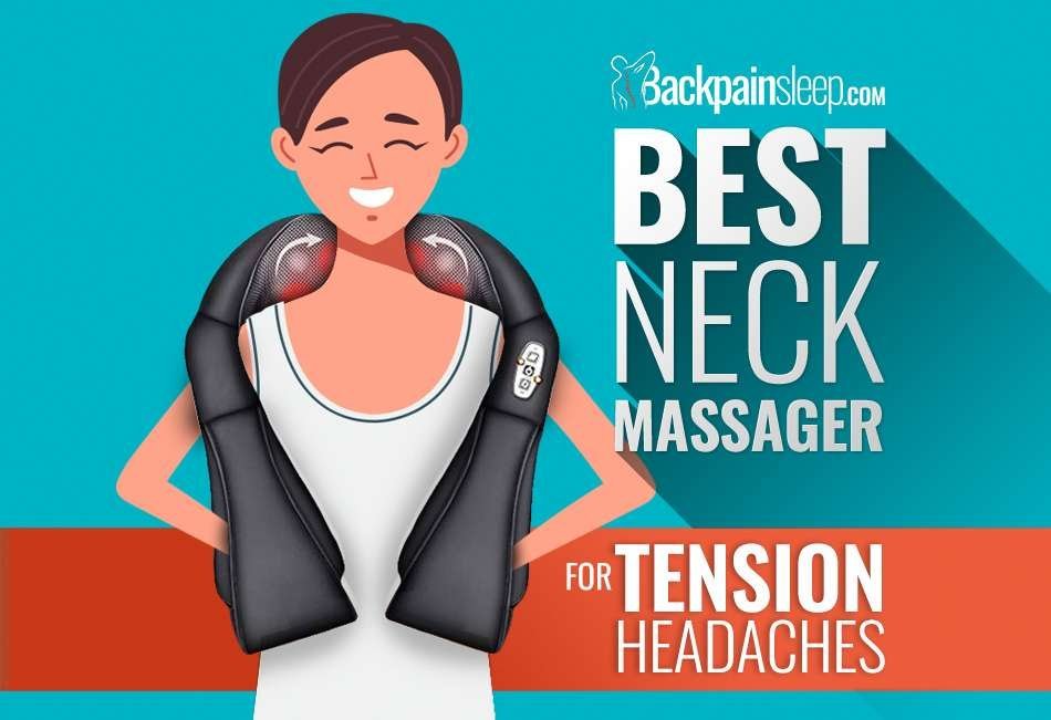 The Best Neck Massager for Tension Headaches